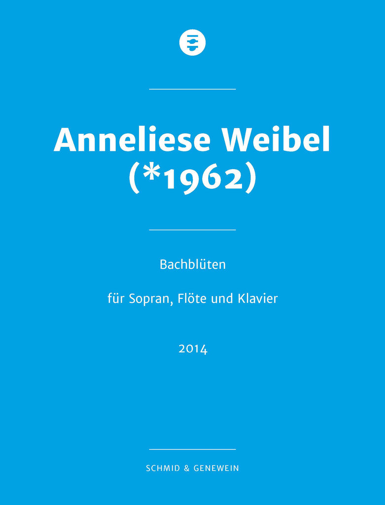 SG002 - Anneliese Weibel: Bachblüten für Sopran, Flöte und Klavier, 2014