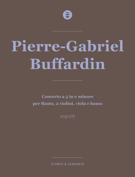 SG007 - Pierre-Gabriel Buffardin: Concerto a 5 in e minore per flauto, 2 violini, viola e basso