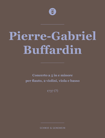 SG007 - Pierre-Gabriel Buffardin: Concerto a 5 in e minore per flauto, 2 violini, viola e basso